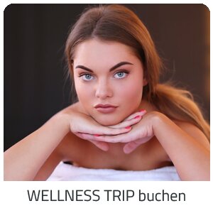 Deinen Wellness Trip suchen - Deine Auszeit buchen - Slowenien